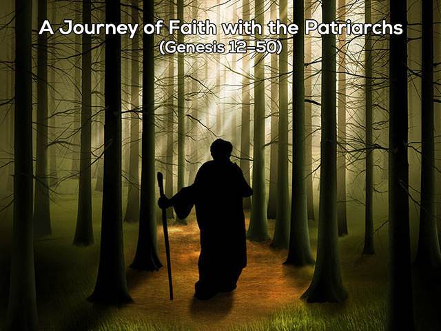 A Journey of Faith with the Patriarchs