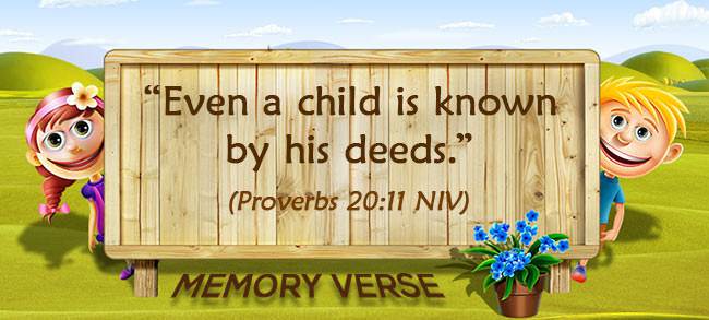 Memory Verse: Proverbs 20:11