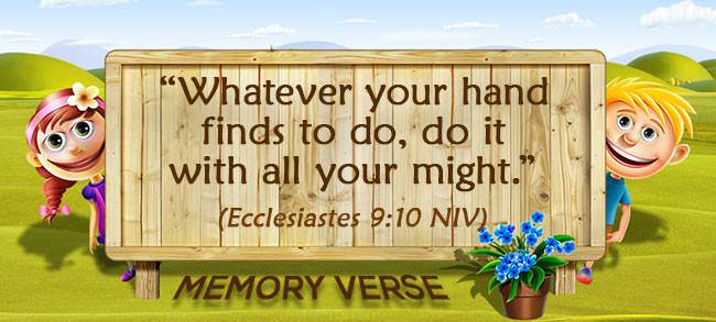 Memory Verse: Ecclesiastes 9:10