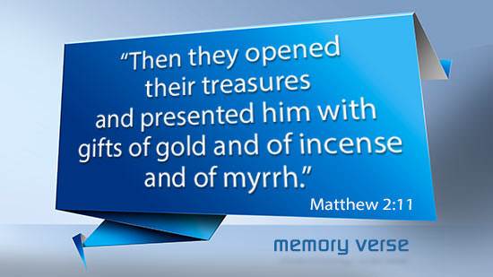Memory Verse: Matthew 2:11
