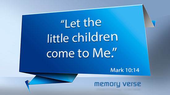 Memory Verse: Mark 10:14