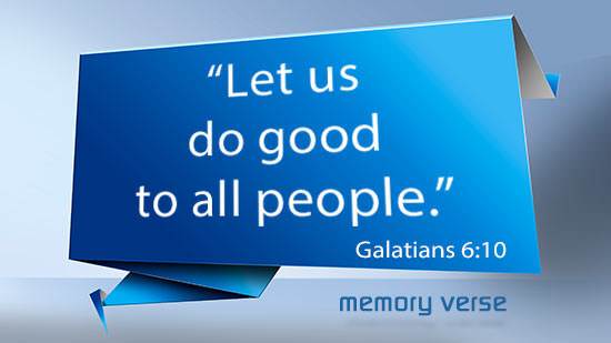Memory Verse: Galatians 6:10