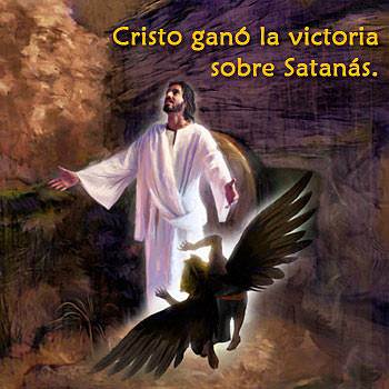 El Señor Jesucristo fue victorioso sobre Satanás
