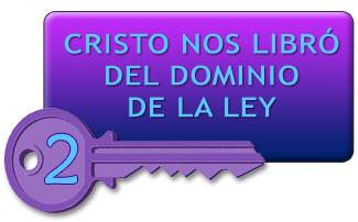 CRISTO NOS LIBRÓ DEL DOMINIO DE LA LEY