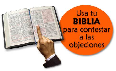 Usa tu Biblia para contestar a las objeciones