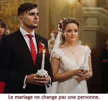 Le mariage ne change pas une personne