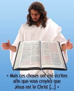 « Mais ces choses ont été écrites afin que vous croyiez que Jésus est le Christ [...] »