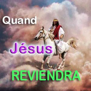 Quand Jésus Reviendra