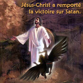 Jésus-Christ a remporté la victoire sur Satan.