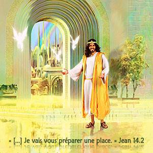 « […] Je vais vous préparer une place. » Jean 14.2