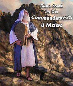 Sur le Mont Sinaï, Dieu a donné les Dix Commandements à Moïse.