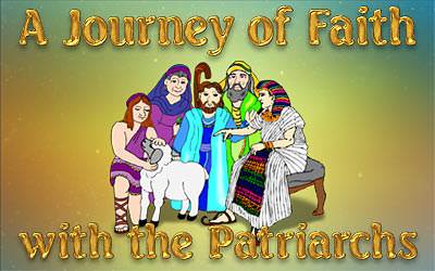 A Journey of Faith with the Genesis Patriarchs