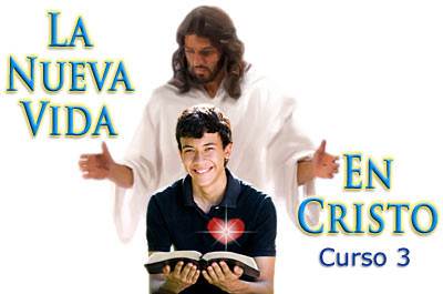 La Nueva Vida en Cristo curso 3