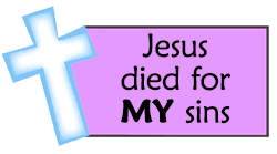 Jesus died for MY sins
