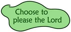Choose to please the Lord