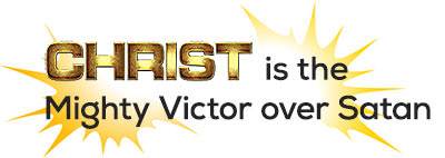 Christ is the mighty victor over Satan