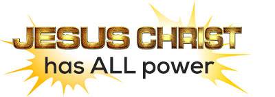 Jesus Christ has all power