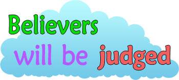 Believers will be judged