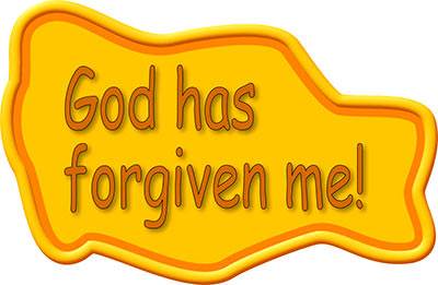God has forgiven me!
