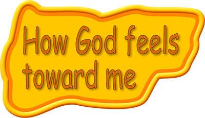 How God feels toward me