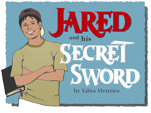 Jared and the Secret Sword - a story series by Edna Menzies