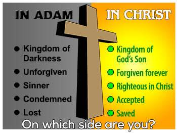 On which side are you? In Adam, or in Christ?