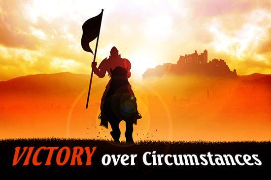 Victory over Circumstances
