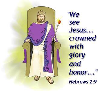 We see Jesus...crowned with glory and honor...