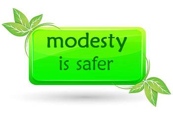 Modesty is safer