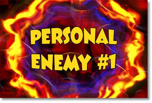 Lesson 5: Personal Enemy #1