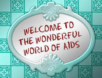 Welcome to the wonderful world of AIDS