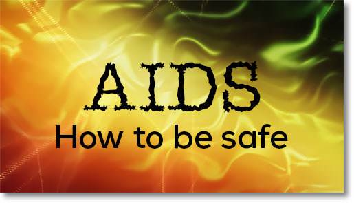 AIDS—How to be Safe