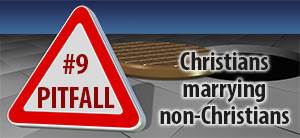 Pitfall #9: Christians marrying non-Christians