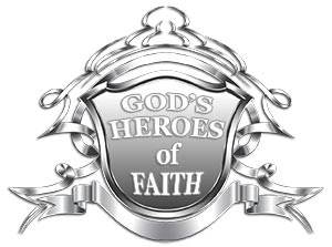 God's heroes of faith
