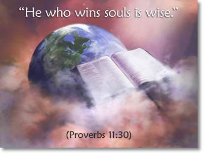 He who wins souls is wise