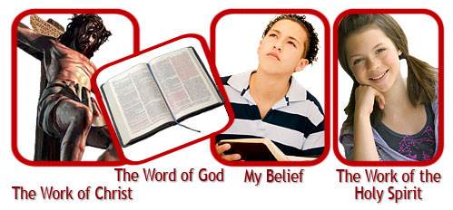 The 4 essentials: the work of Christ, the Word of God, my belief, and the work of the Holy Spirit